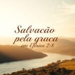 Salvação pela graça em Efésios 2:8